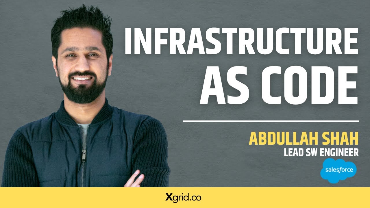 Abdullah Shah in the Xgrid Talks episode Infrastructure as Code