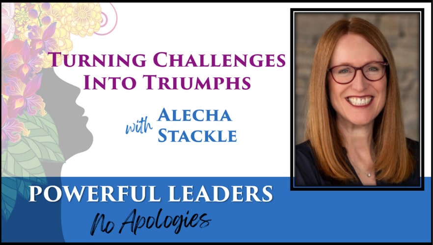 Powerful Leaders, No Apologies episode graphic featuring Alecha Stackle