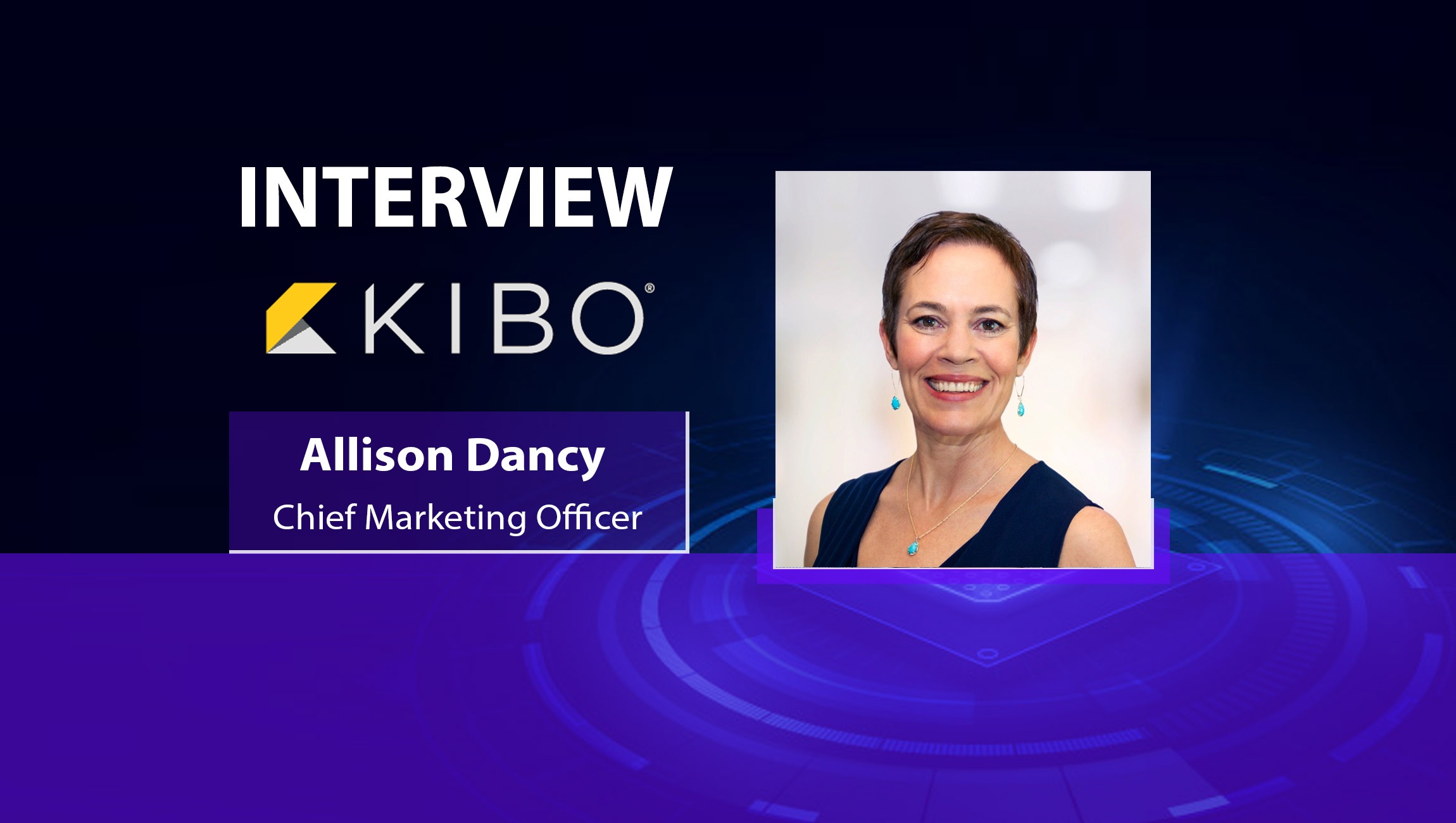 Interview graphic featuring Allison Dancy during her tenure as Kibo's Chief Marketing Officer