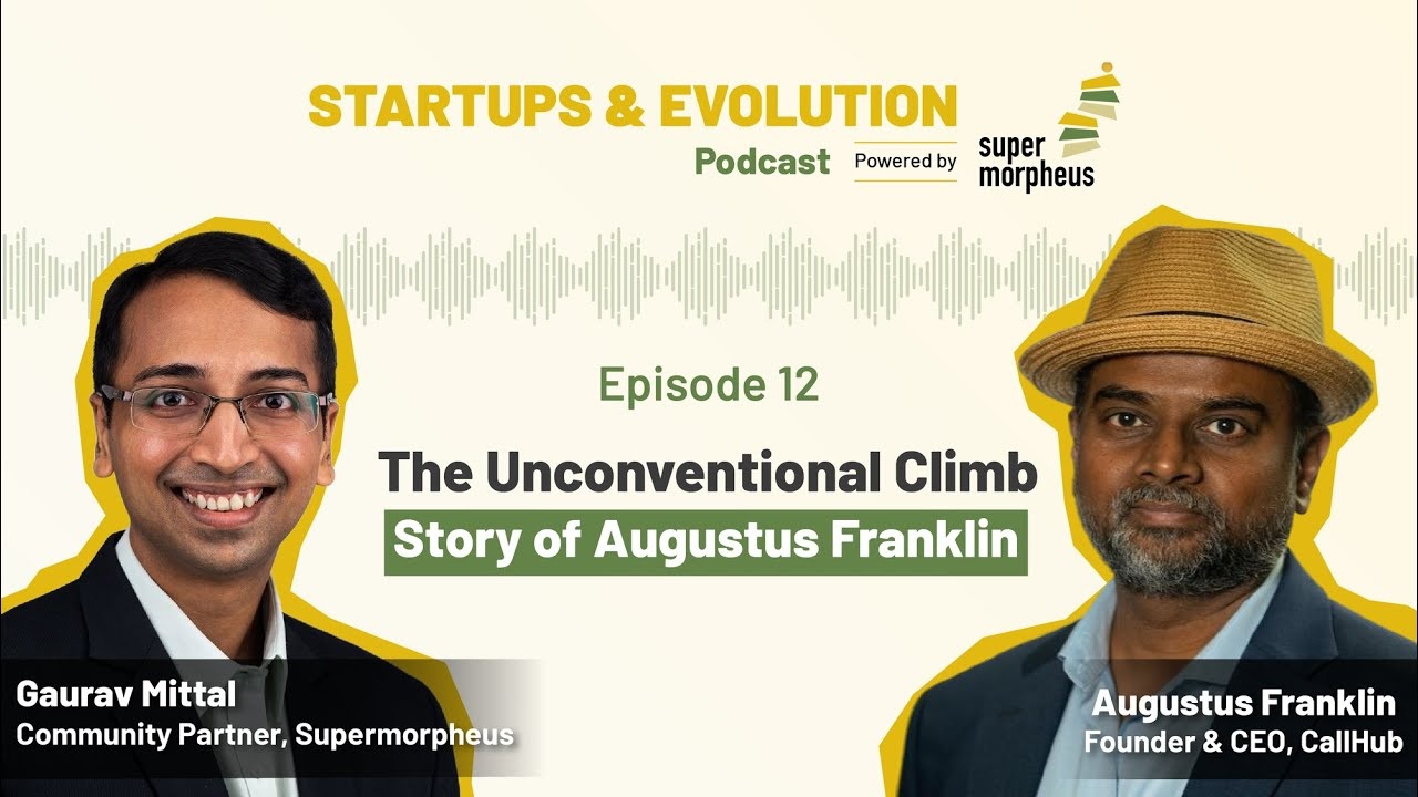 Episode 12 of Startups and Evolution, featuring Gaurav Mittal and Augustus Franklin