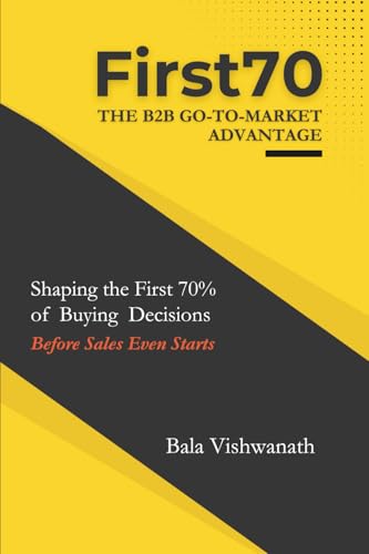 Cover of First70: The B2B Go-to-Market Advantage by Bala Vishwanath