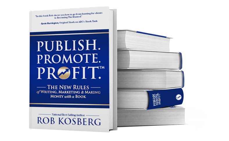 Publish. Promote. Profit. by Rob Kosberg shown with a stack of books