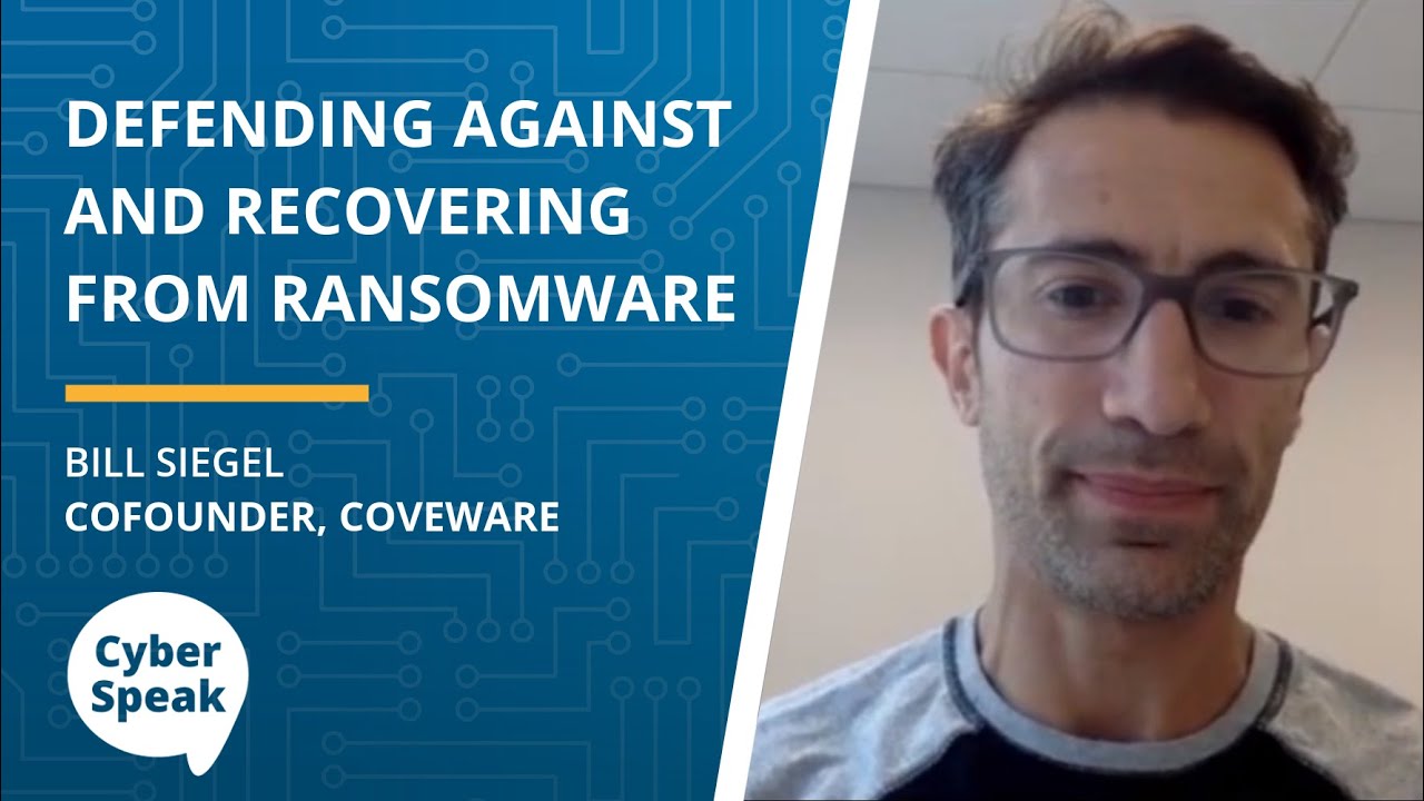 Bill Siegel in a CyberSpeak interview about defending against and recovering from ransomware
