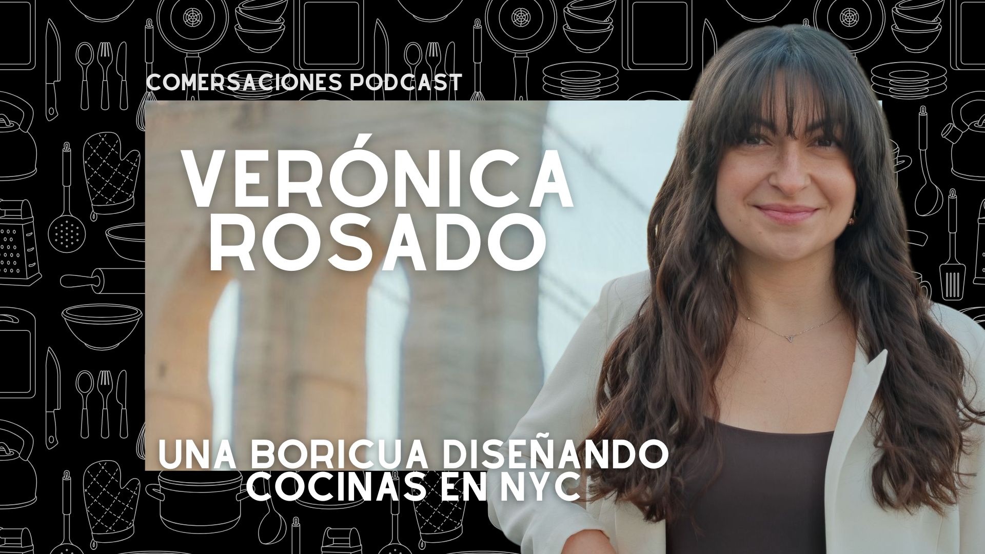 Comersaciones episode artwork introducing Puerto Rican architect Verónica Rosado
