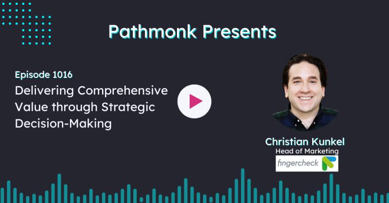 Pathmonk interview artwork featuring Christian Kunkel and the title Delivering Comprehensive Value through Strategic Decision-Making