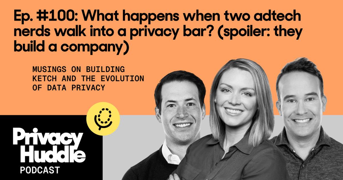 Colleen Barry between Ketch co-founders Max Anderson and Tom Chavez in the artwork for episode 100 of The Privacy Huddle