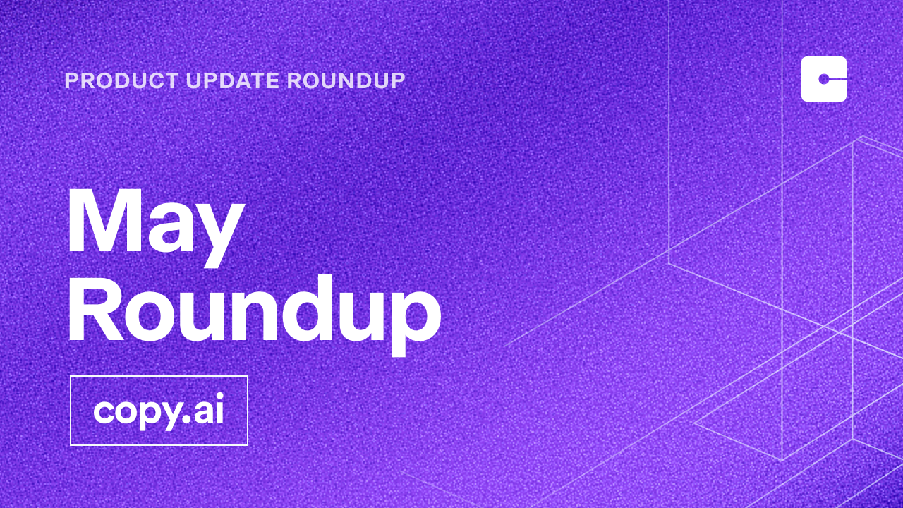 Official purple Copy.ai May product update roundup graphic