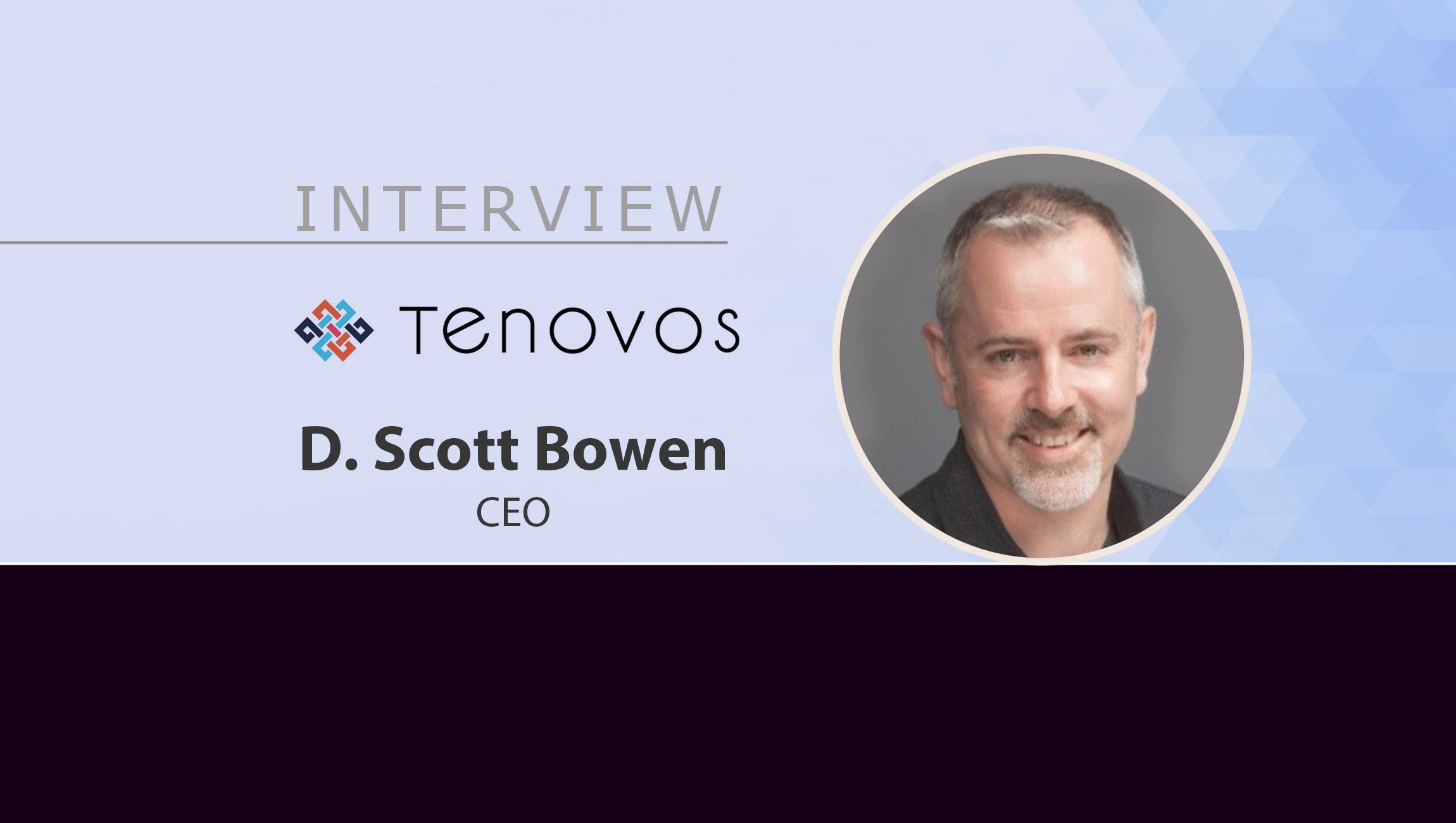 Press artwork for a 2021 interview with D. Scott Bowen about Tenovos