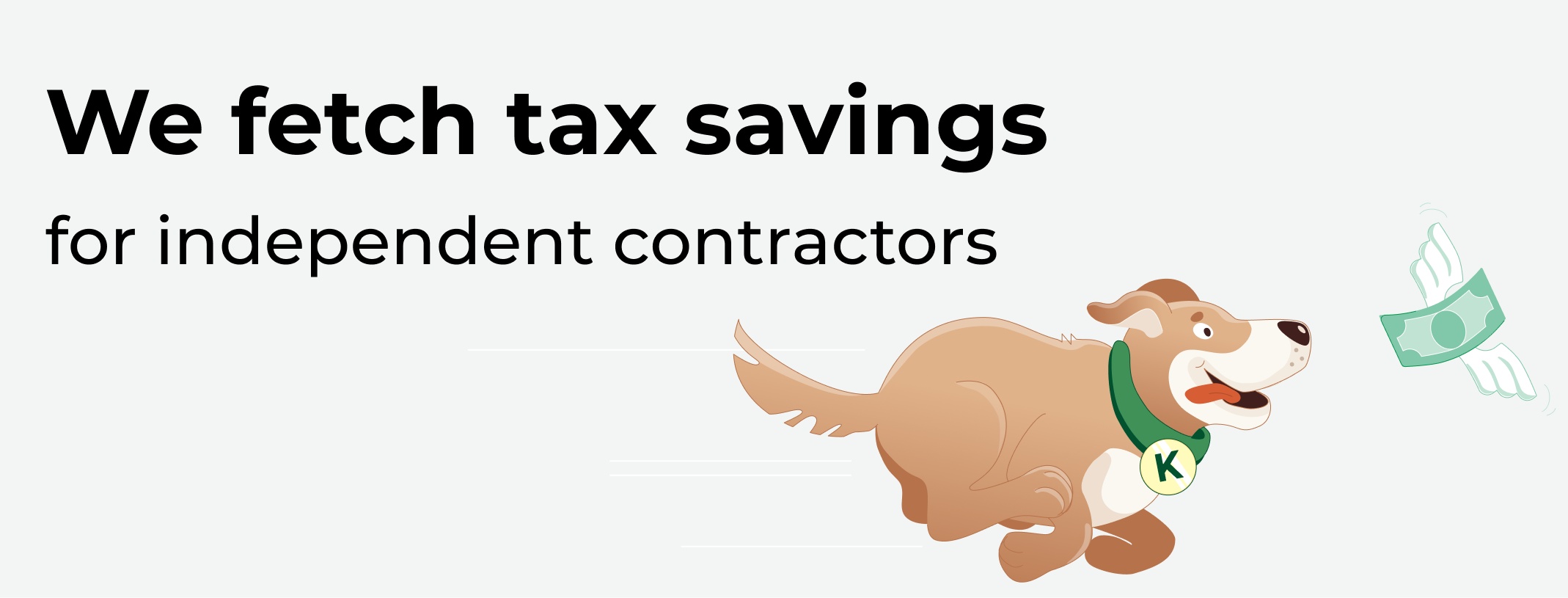 Early Keeper illustration of a dog chasing a flying banknote, with the slogan We fetch tax savings for independent contractors