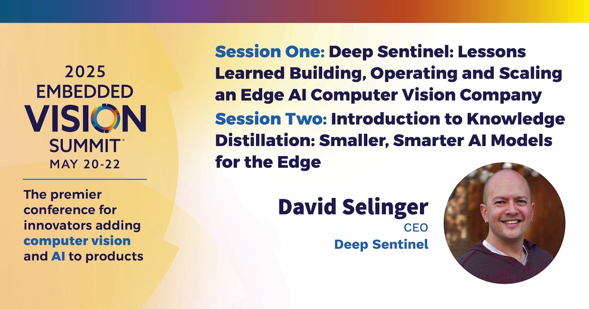 David Selinger’s 2025 Embedded Vision Summit speaker card, featuring his photograph and sessions on edge AI and knowledge distillation