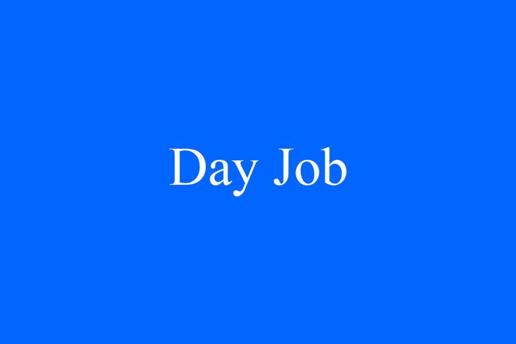 Day Job