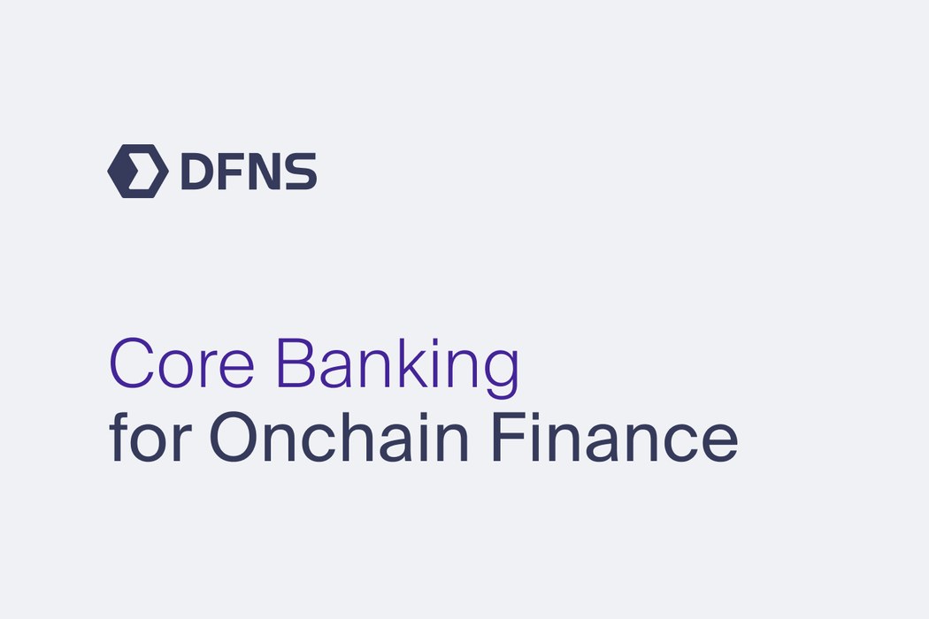 DFNS Built a Safer Set of Keys - Then Let Banks Touch Crypto