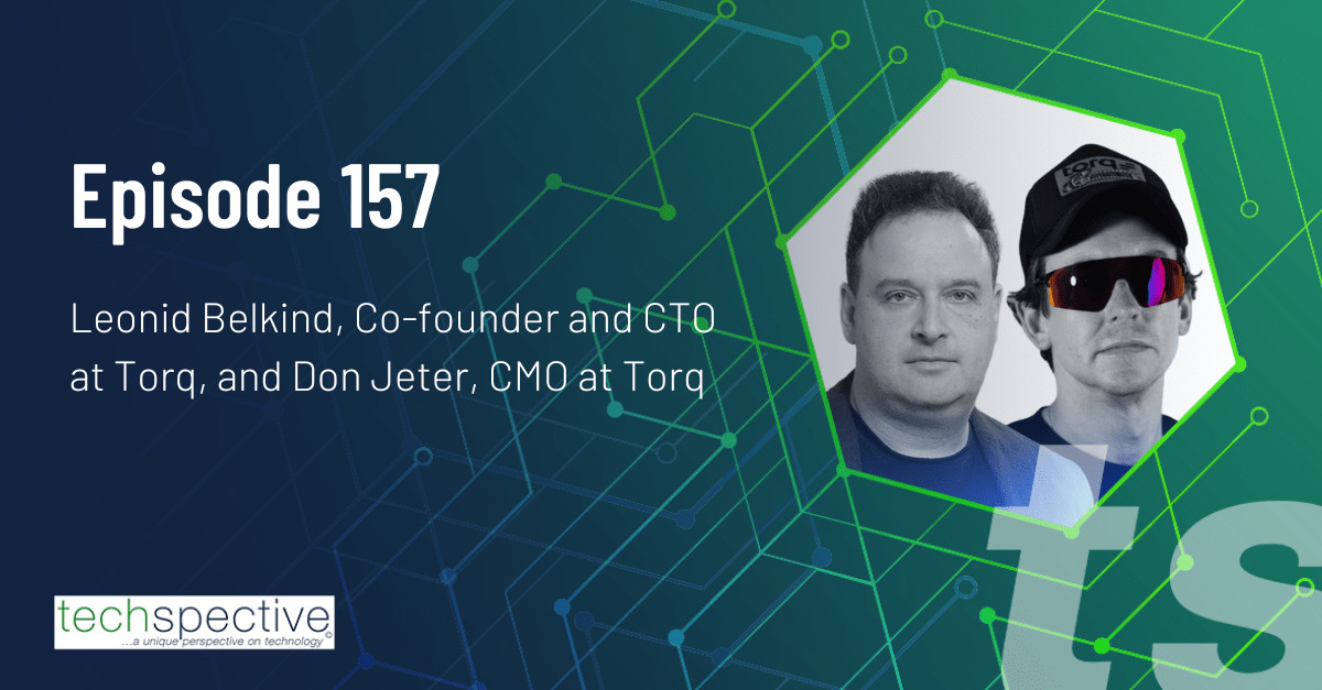 Podcast graphic featuring Torq co-founder Leonid Belkind and CMO Don Jeter
