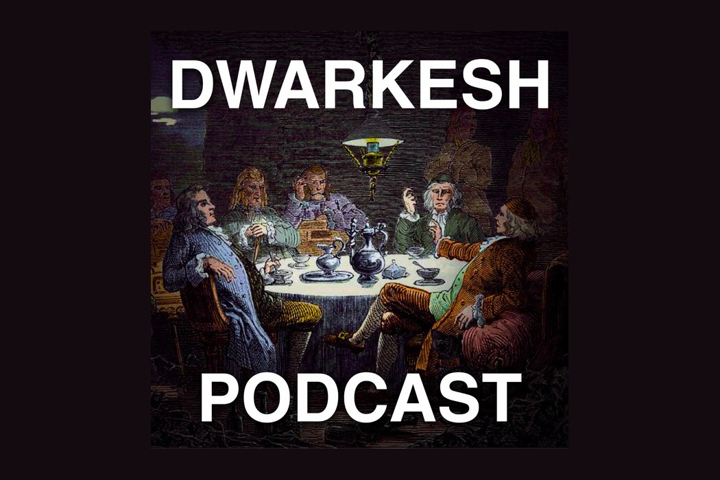 Dwarkesh Podcast