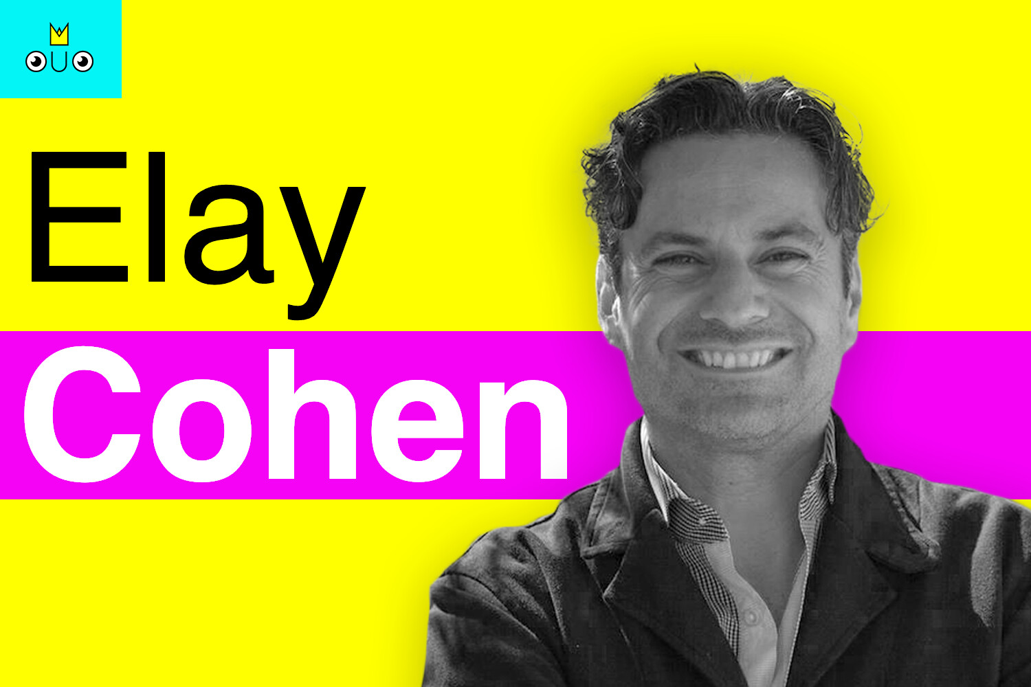 Editorial graphic featuring Elay Cohen against bright yellow and magenta blocks