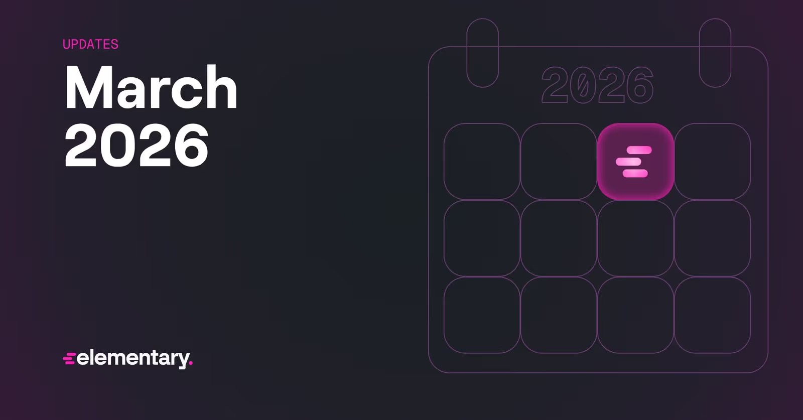 Elementary March 2026 product updates graphic