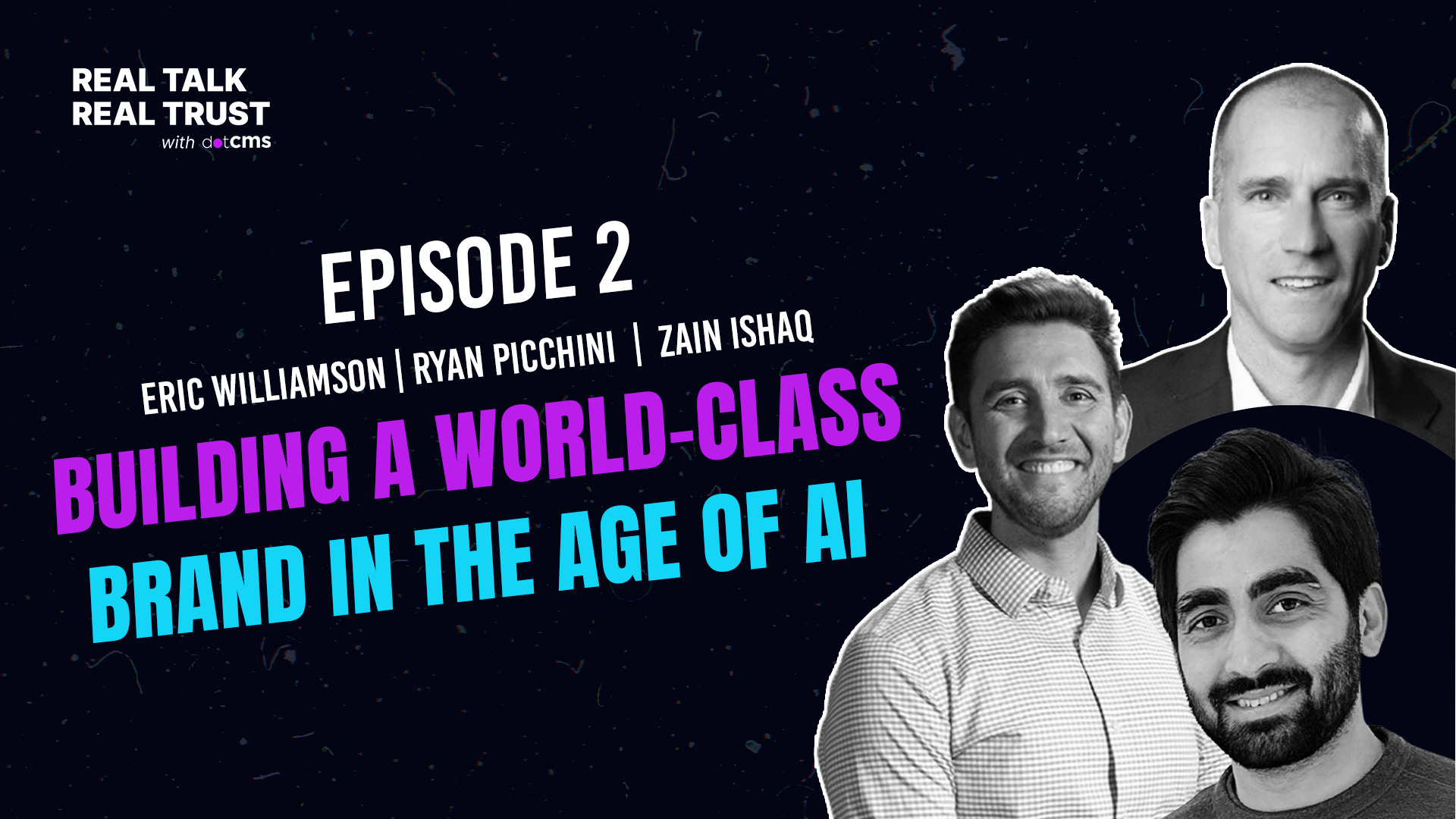 Podcast artwork for Building a World-Class Brand in the Age of AI, featuring Eric Williamson, Ryan Picchini and Zain Ishaq