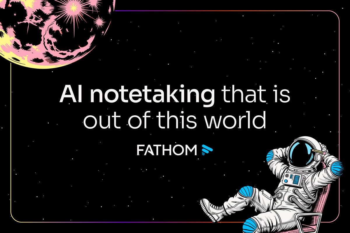 Fathom Remembers the Meeting So You Can Attend It