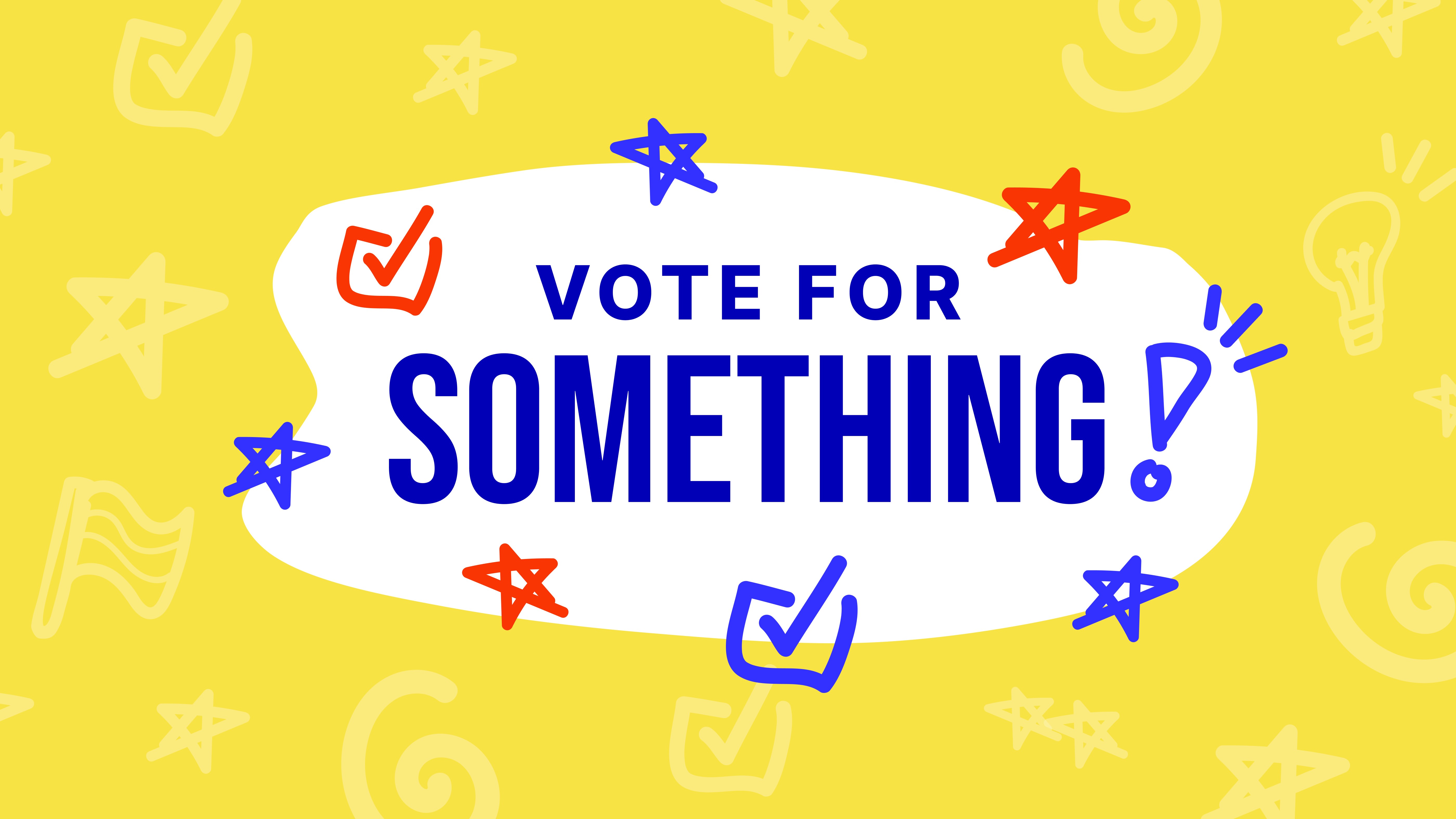 Bright yellow Vote for Something campaign artwork with hand-drawn stars and ballot symbols