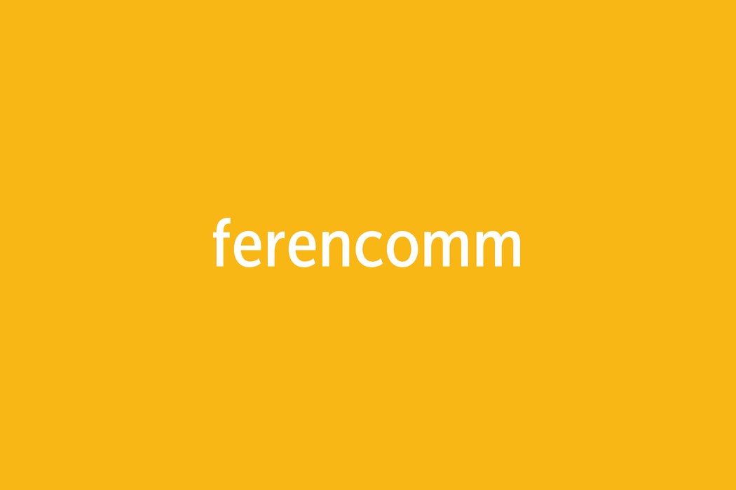 FerenComm and the Quiet Art of Being Everywhere