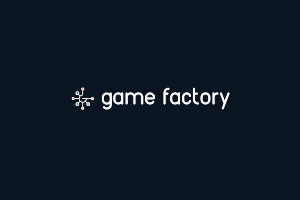 Game Factory wants your game to become a business