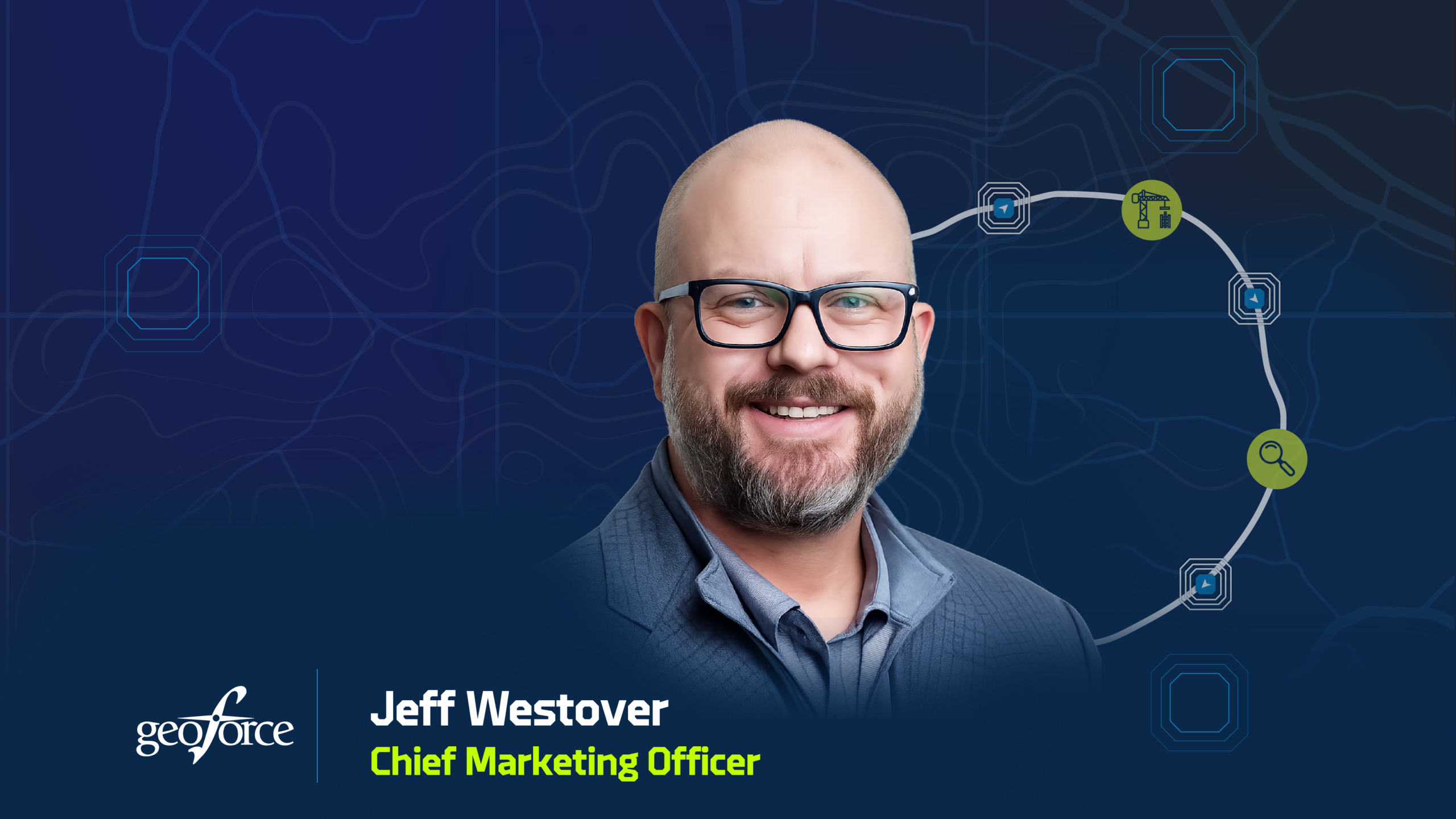 Jeff Westover pictured against a dark blue map graphic in Geoforce's announcement of his appointment as chief marketing officer