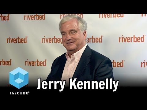 Jerry Kennelly, Co-Founder and CEO, Riverbed Technology
