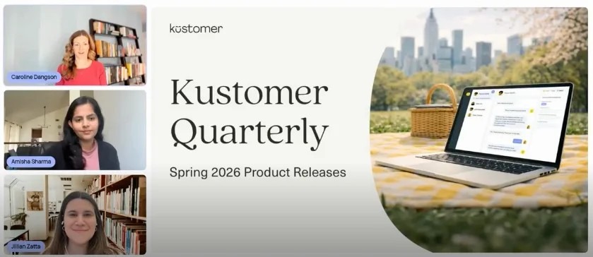 Jillian Zatta and colleagues speaking during Kustomer's Spring 2026 product release webinar
