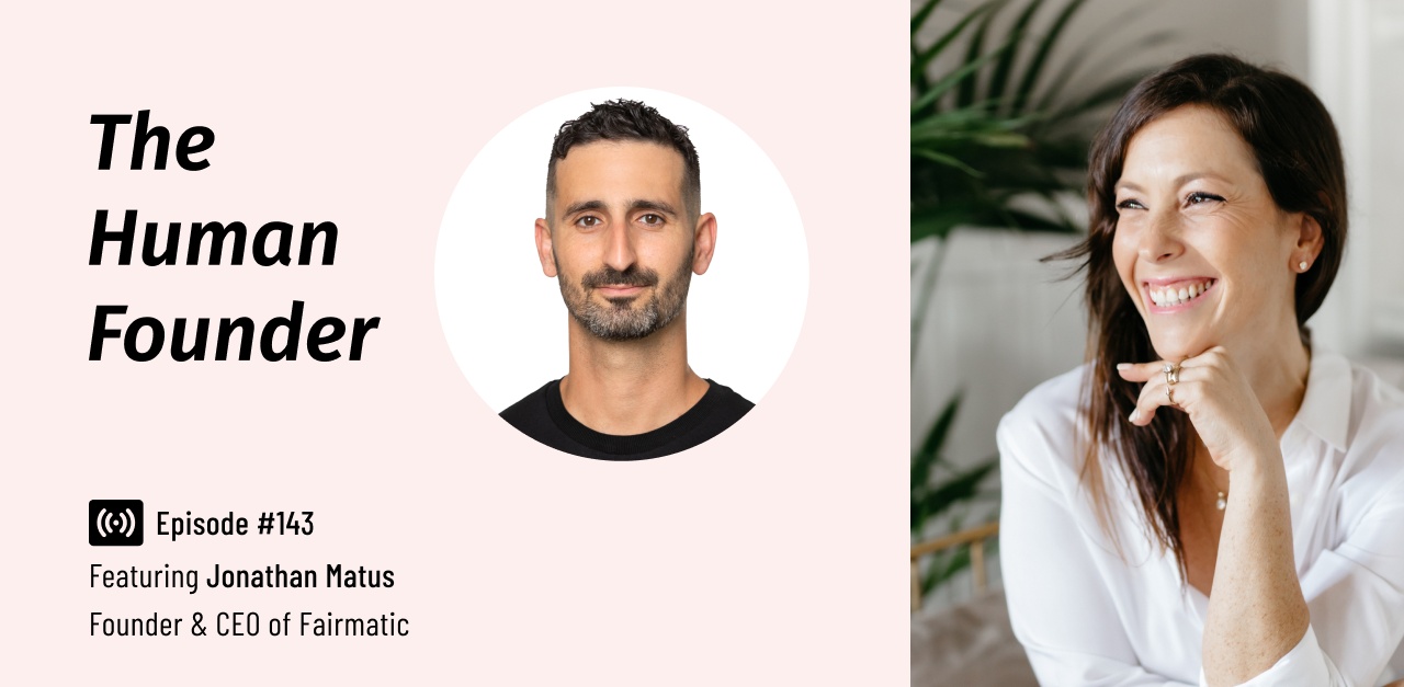 The Human Founder episode 143 artwork featuring Jonathan Matus and host Gali Bloch Liran