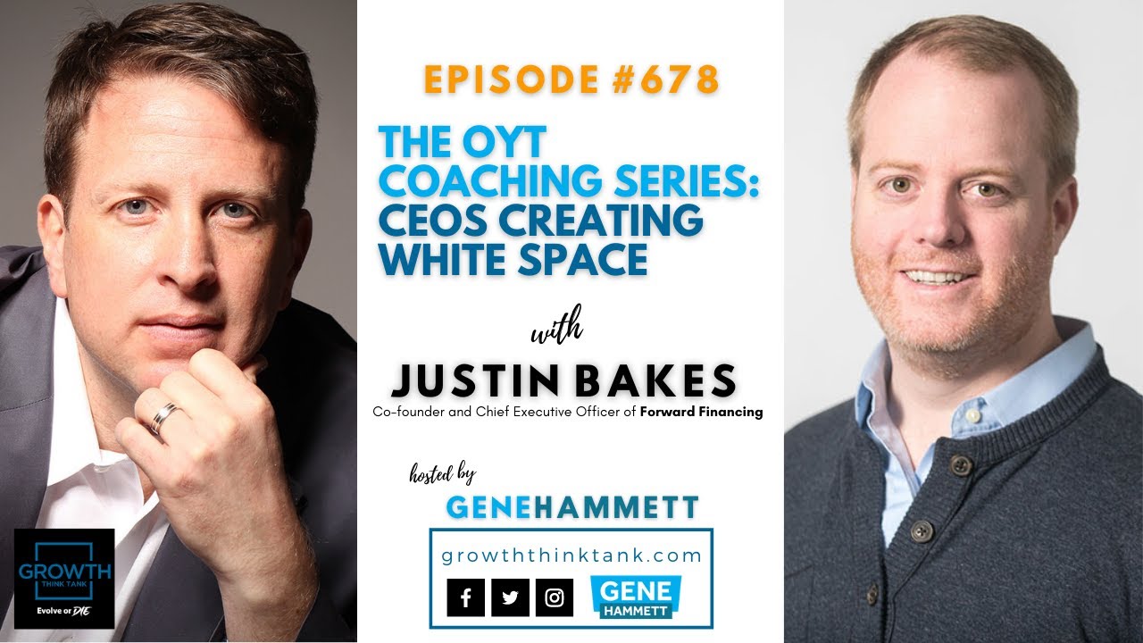 Growth Think Tank episode 678 artwork featuring host Gene Hammett and guest Justin Bakes