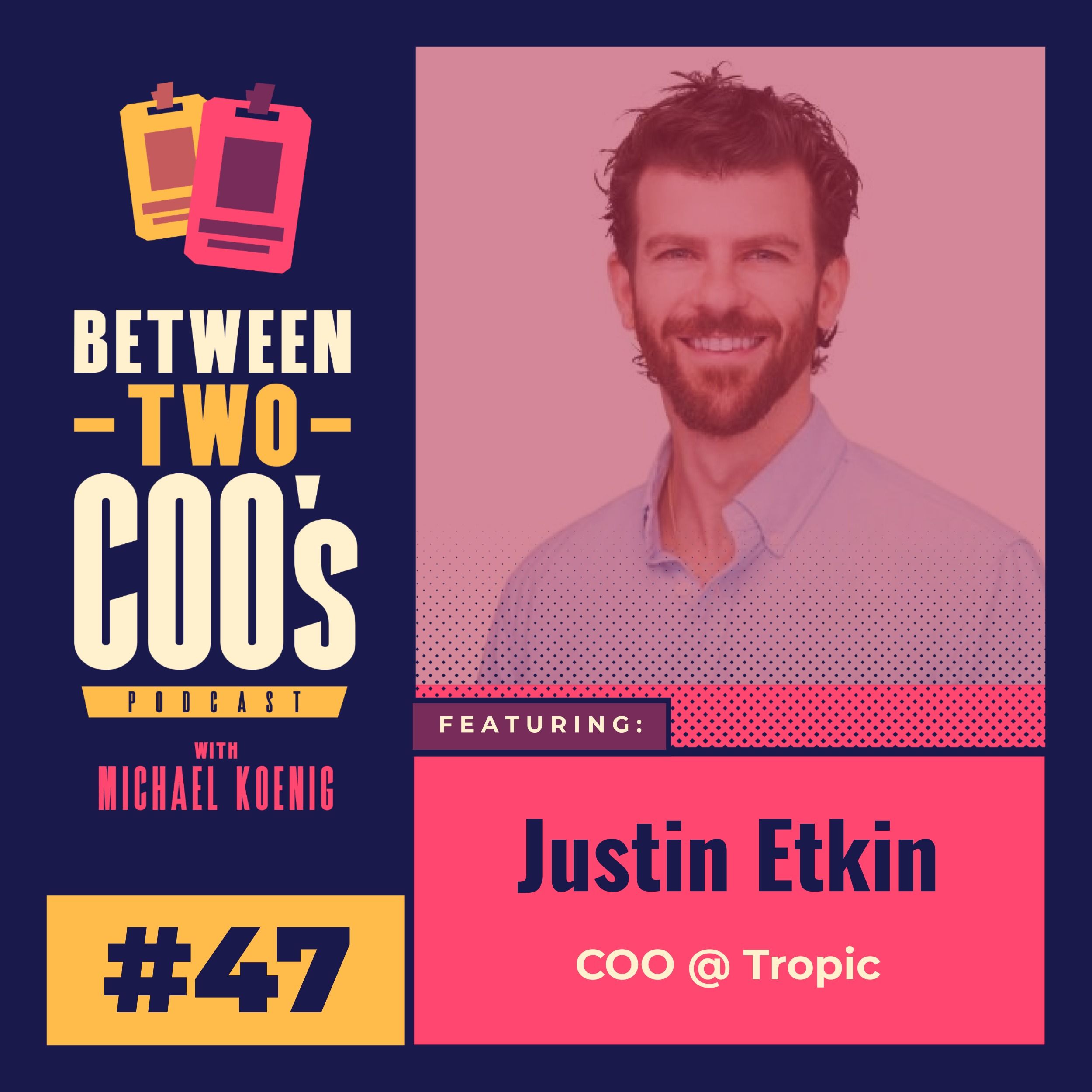 Between Two COOs episode artwork featuring Justin Etkin and host Michael Koenig's name