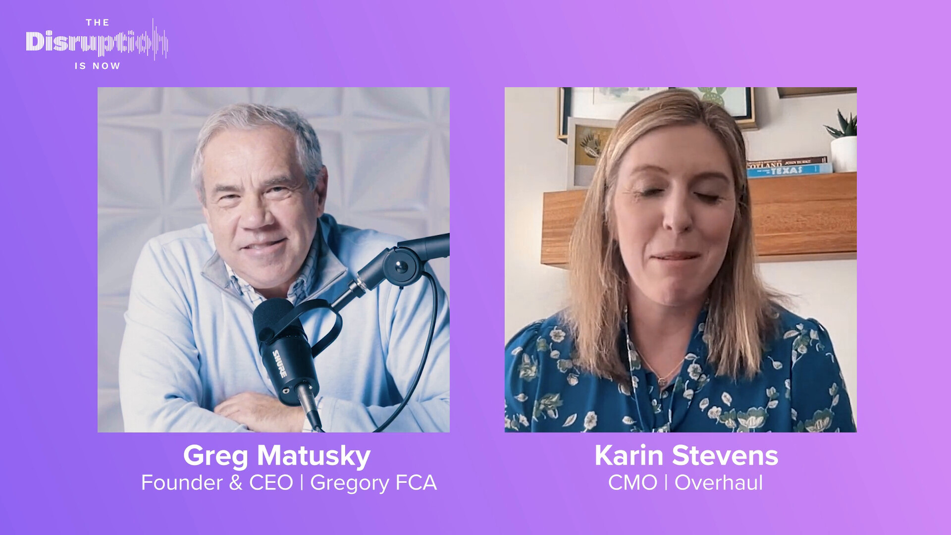 Karin Stevens in conversation with Greg Matusky on The Disruption Is Now podcast
