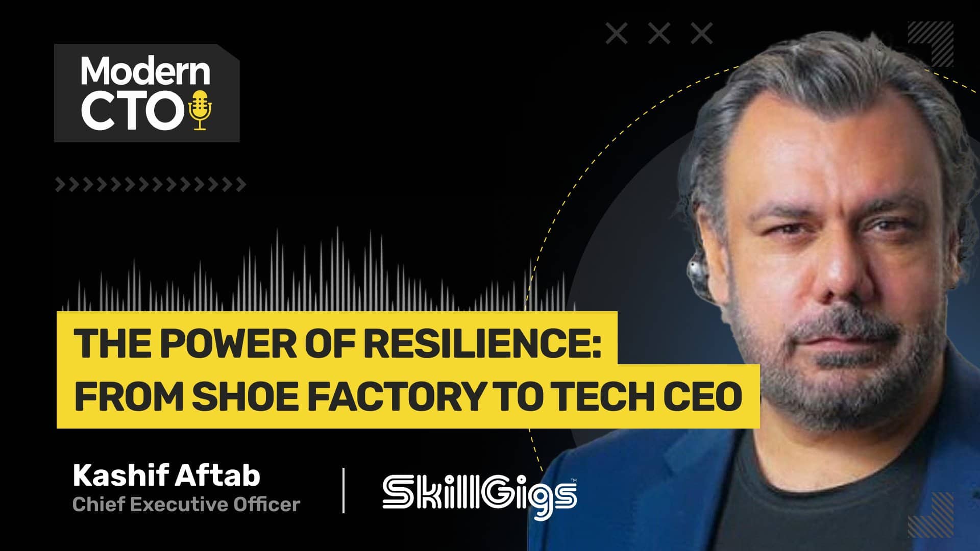 Modern CTO episode artwork featuring Kashif Aftab and the title From Shoe Factory to Tech CEO
