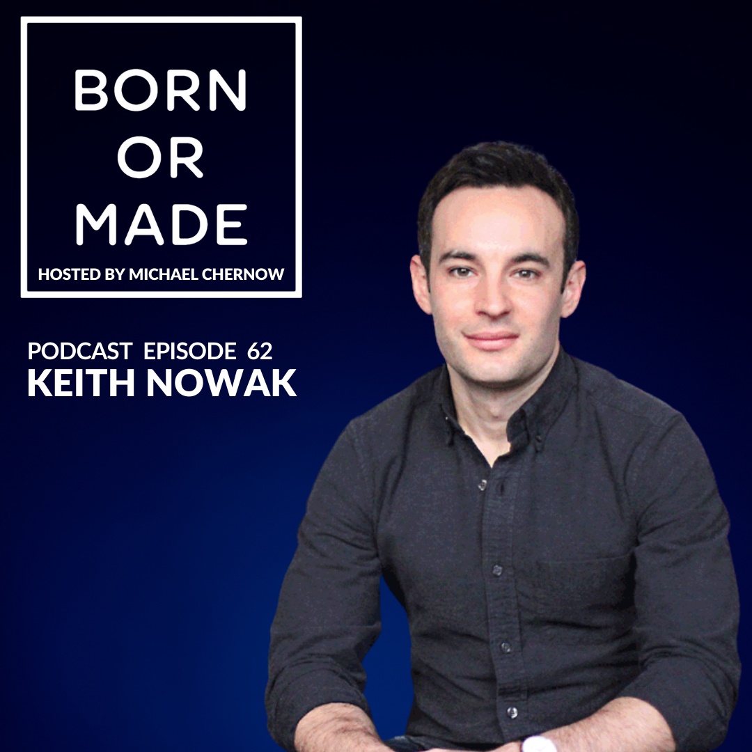 Keith Nowak pictured in the promotional artwork for episode 62 of Michael Chernow's Born or Made podcast