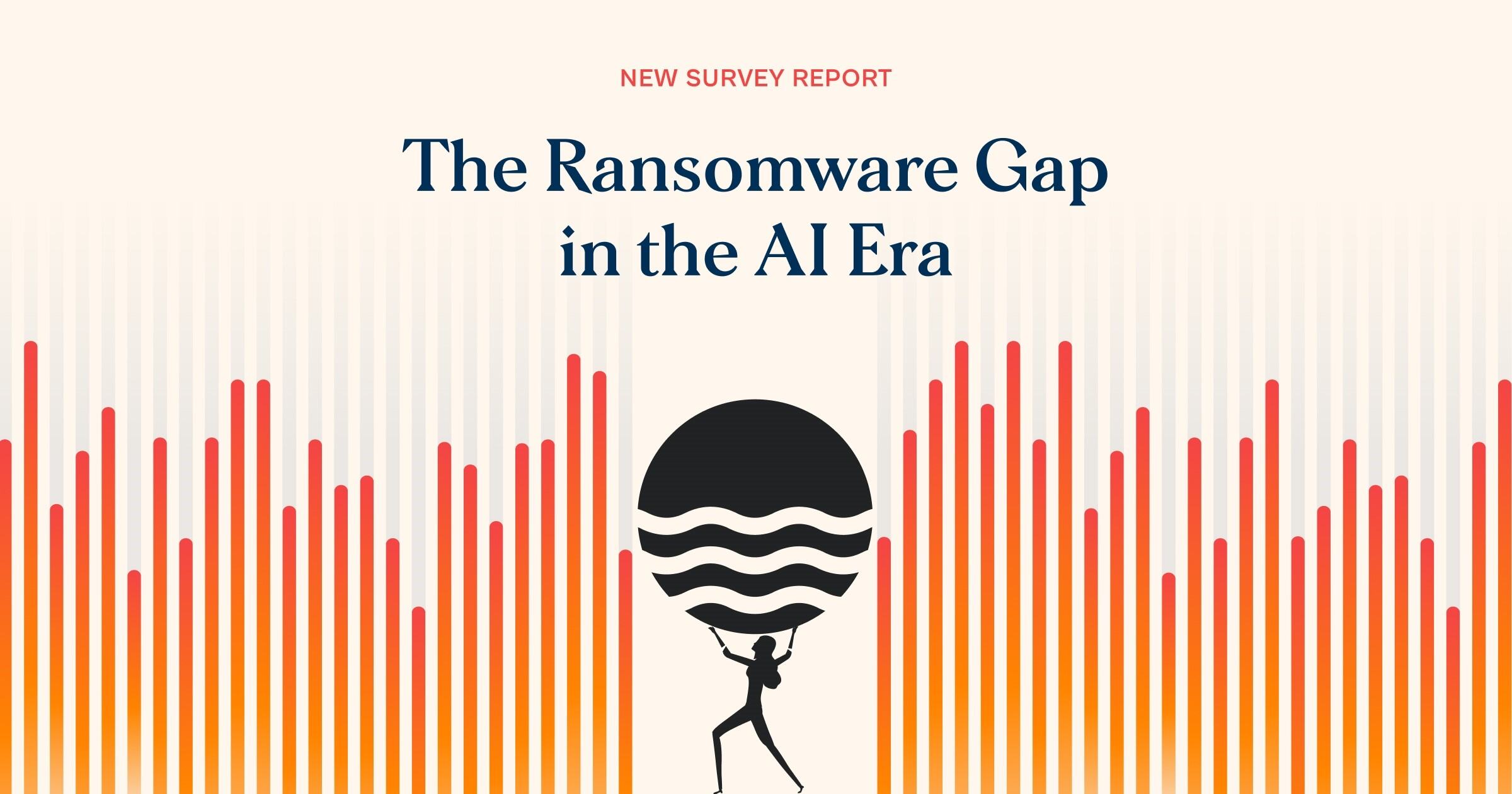 Graphic for The Ransomware Gap in the AI Era survey report