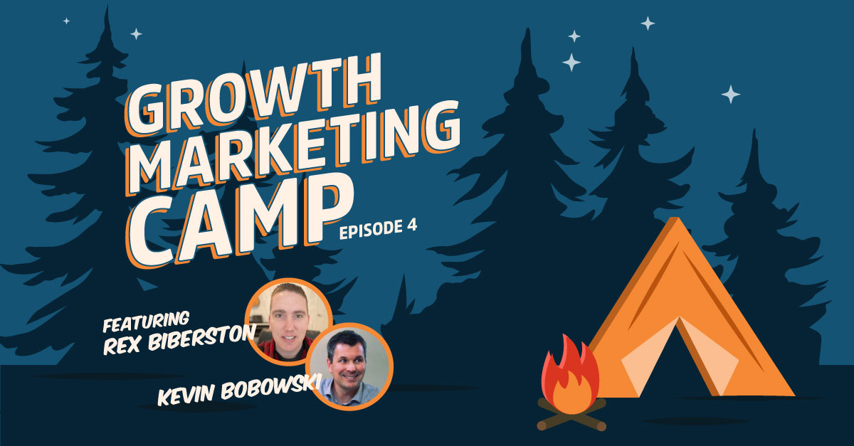 Growth Marketing Camp episode graphic featuring host Rex Biberston and Kevin Bobowski