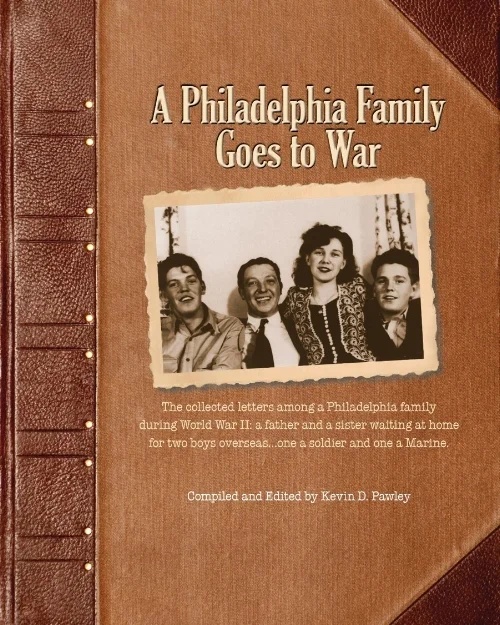 Cover of A Philadelphia Family Goes to War, compiled and edited by Kevin D. Pawley