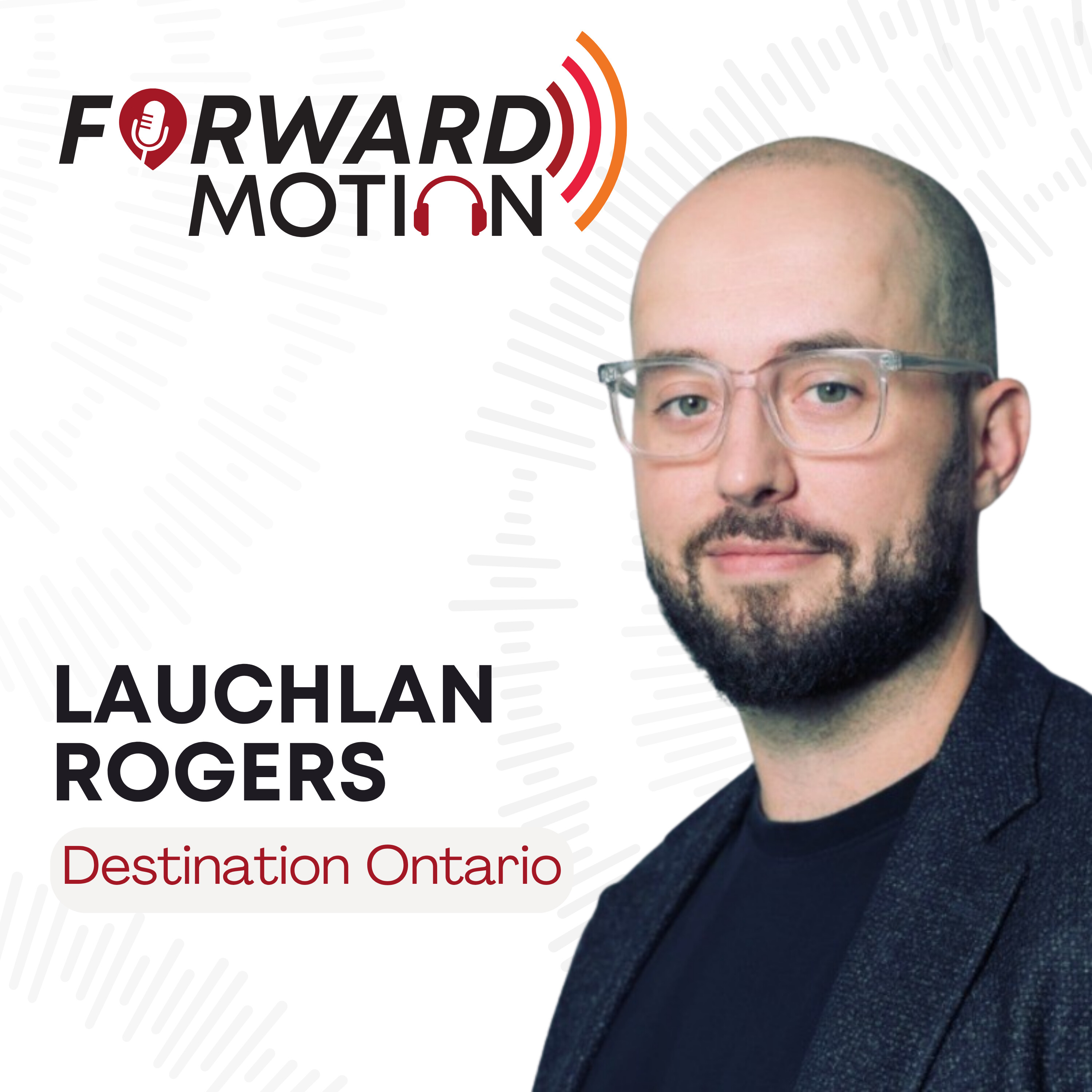 Forward Motion podcast artwork featuring Lauchlan Rogers