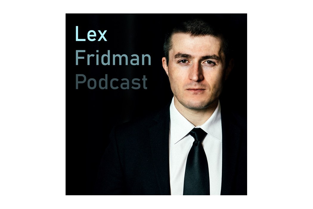 Lex Fridman Podcast