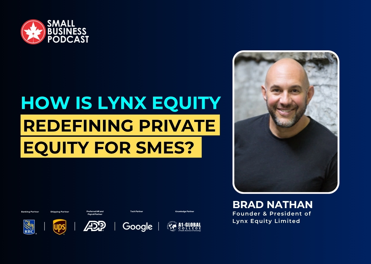Brad Nathan featured in a CanadianSME Small Business Podcast graphic about Lynx Equity