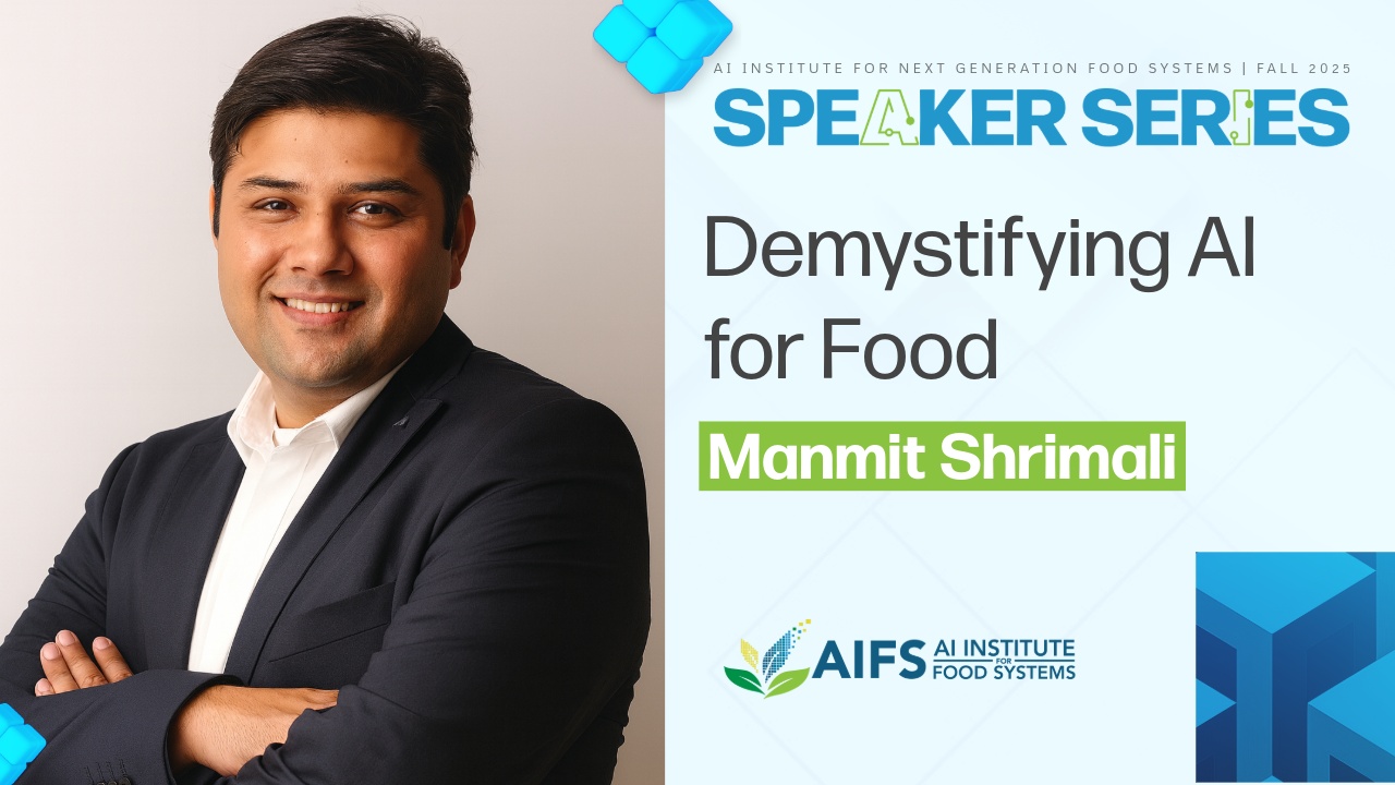UC Davis AIFS announcement for Manmit Shrimali’s Demystifying AI for Food speaker-series session