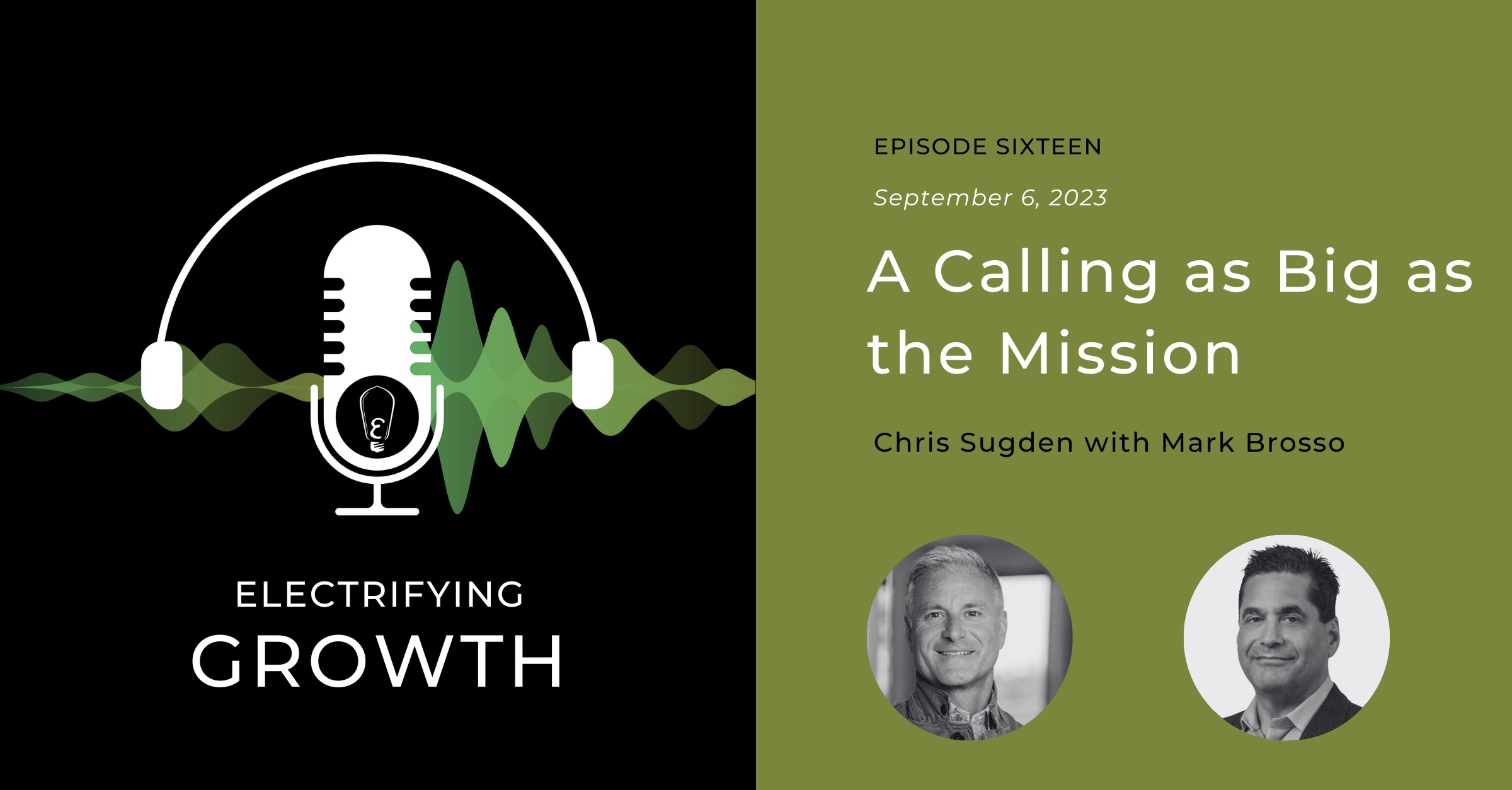 Artwork for the Electrifying Growth podcast episode featuring host Chris Sugden and Mark Brosso