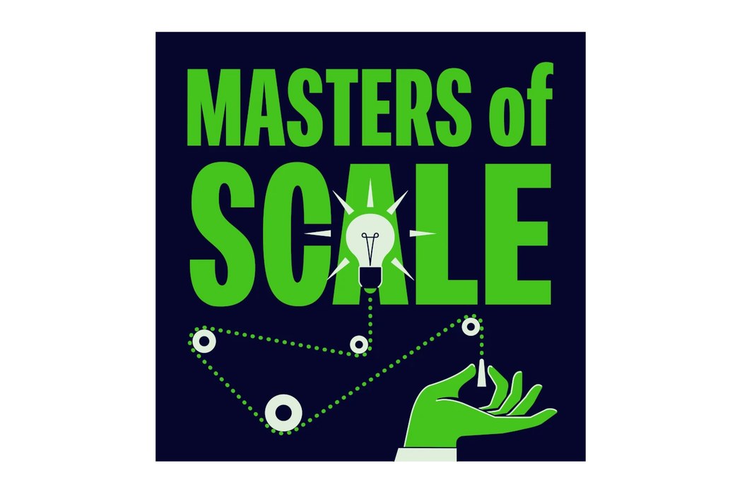 Masters of Scale: Think big. Start small.