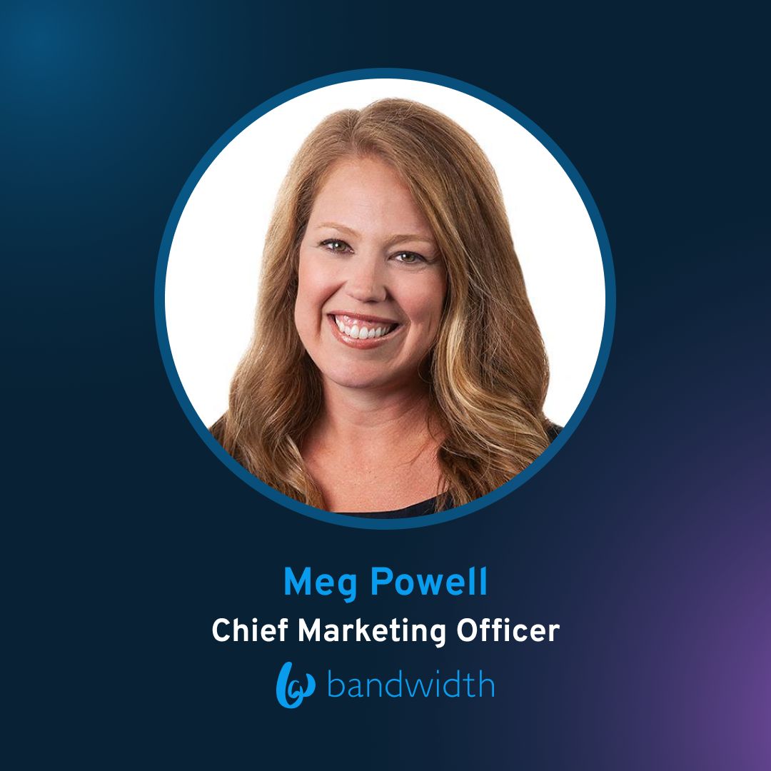 Bandwidth graphic announcing Meg Powell as Chief Marketing Officer