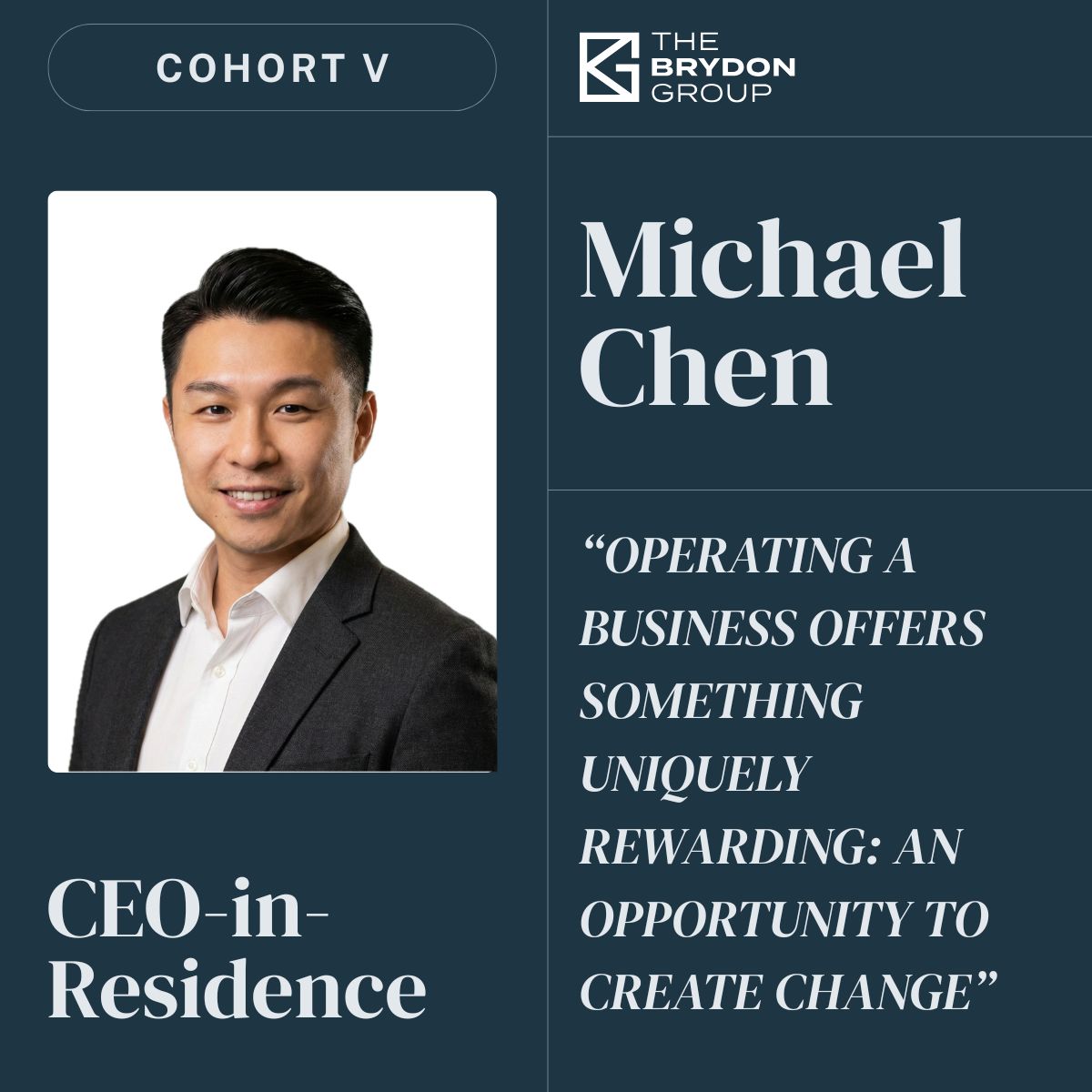 The Brydon Group’s Cohort V announcement graphic introducing Michael Chen as a CEO-in-Residence.