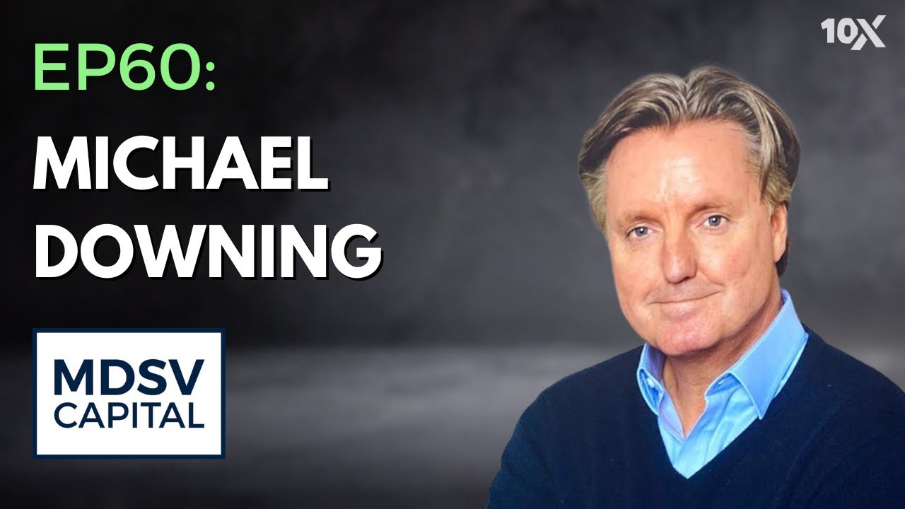 Promotional artwork for Michael Downing’s episode 60 appearance on the 10X Capital podcast