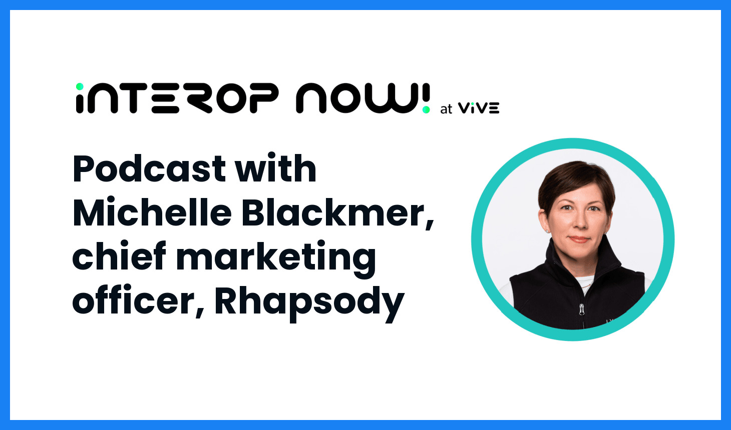 InteropNow podcast graphic featuring Michelle Blackmer