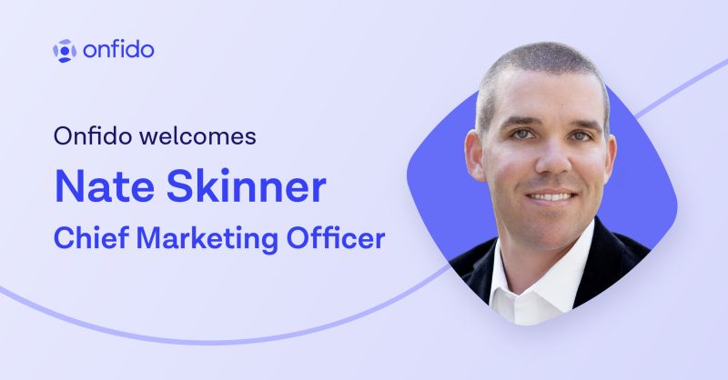 Onfido announcement welcoming Nate Skinner as chief marketing officer