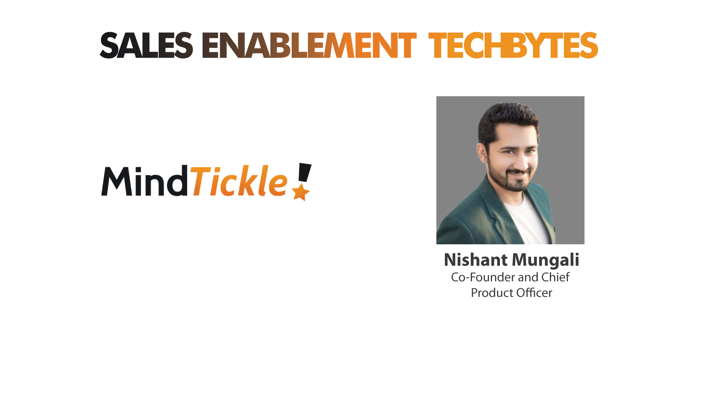 Nishant Mungali, Co-Founder and CPO of Mindtickle