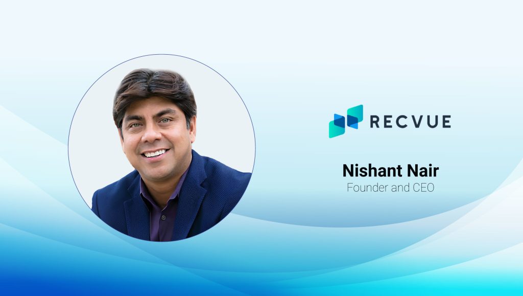 Nishant Nair, Founder & CEO of RecVue